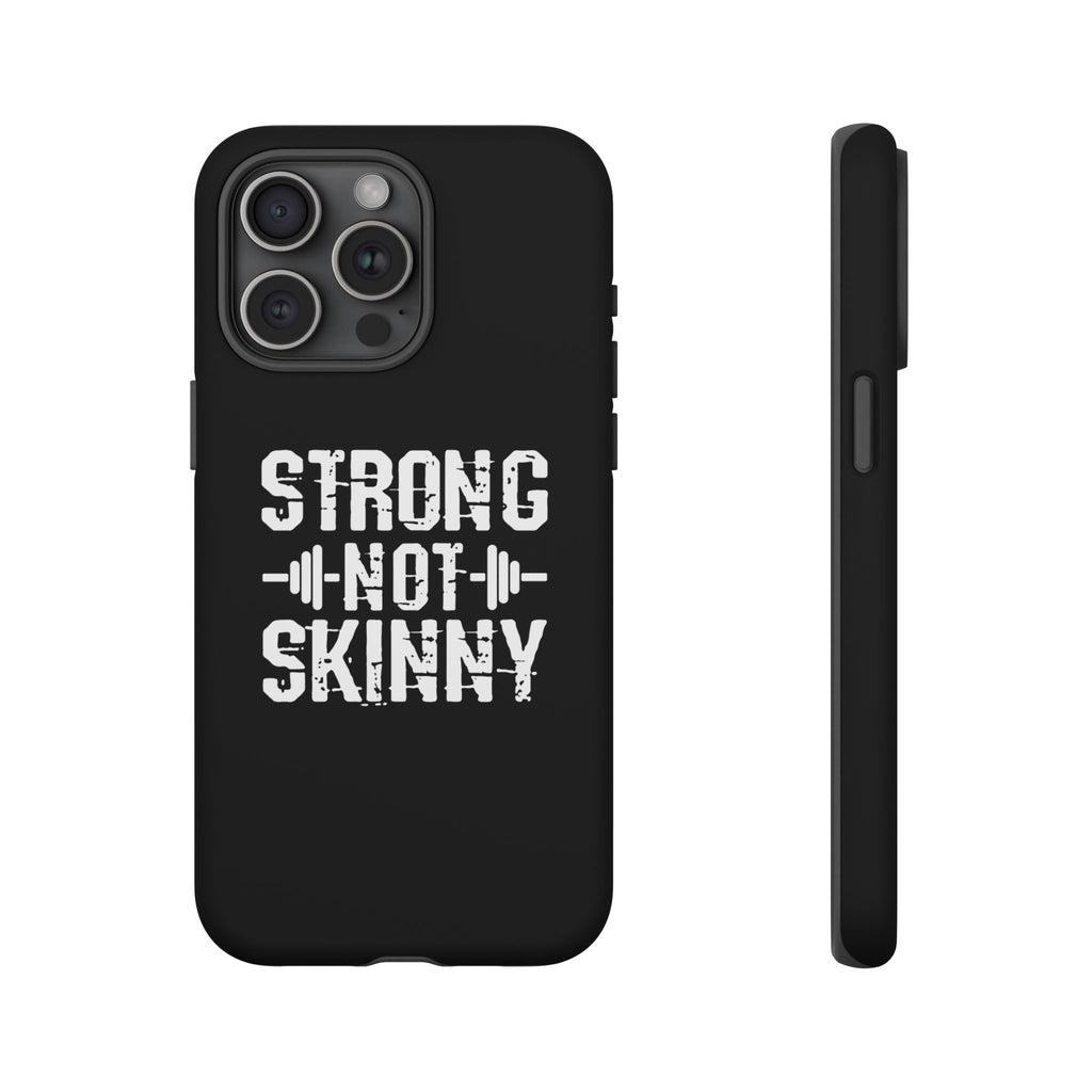 Strong Not Skinny - Tough Case