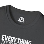 Everything Hurts & I'm Hungry  - Unisex Softstyle T-Shirt - Print on Front Plain Back