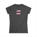Mom Lifts Heavy – Women's Softstyle Tee – Front Print