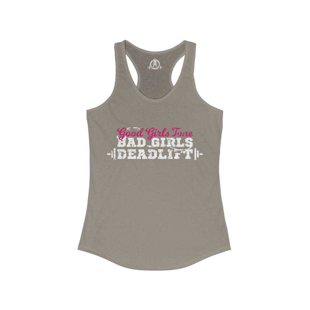 Good Girls Tone, Bad Girls Deadlift - Women's Ideal Racerback Tank -White Logo - Plain Back