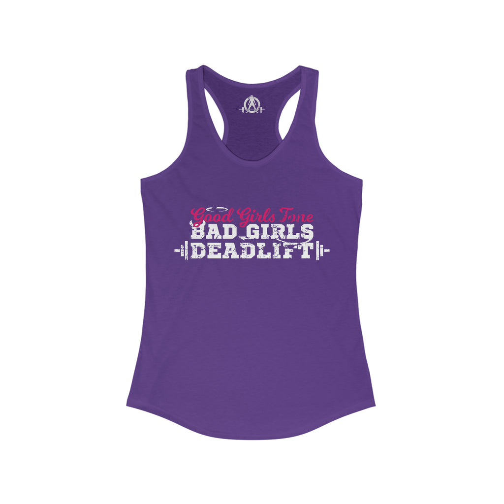 Good Girls Tone, Bad Girls Deadlift - Women's Ideal Racerback Tank -White Logo - Plain Back