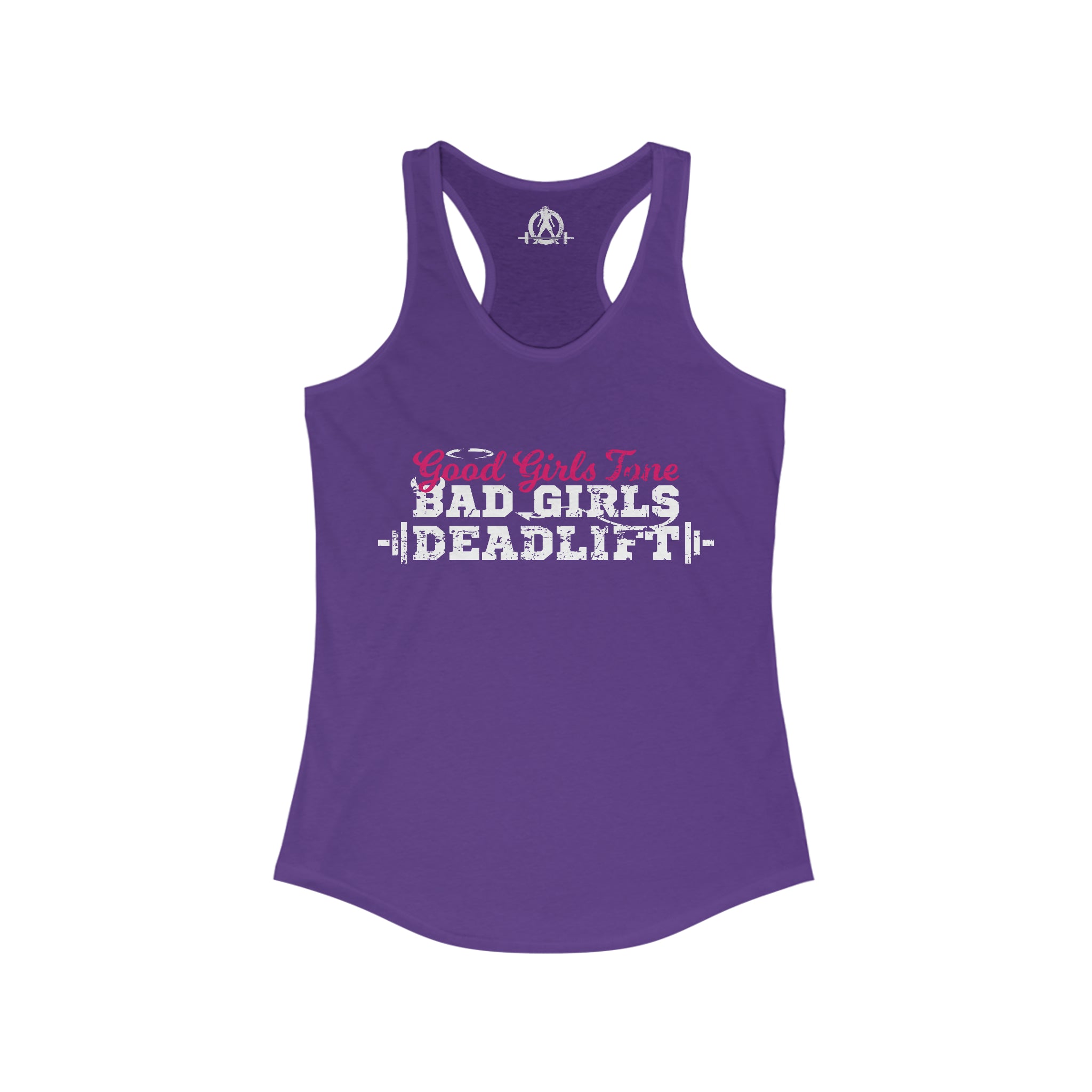 Good Girls Tone, Bad Girls Deadlift - Women's Ideal Racerback Tank -White Logo - Plain Back