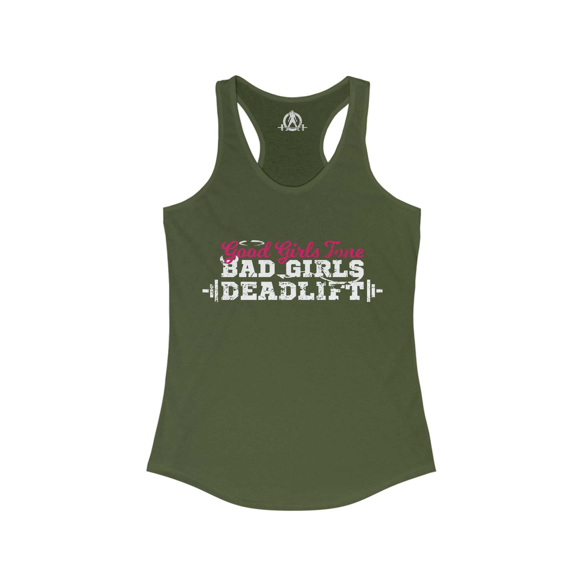 Good Girls Tone, Bad Girls Deadlift - Women's Ideal Racerback Tank -White Logo - Plain Back