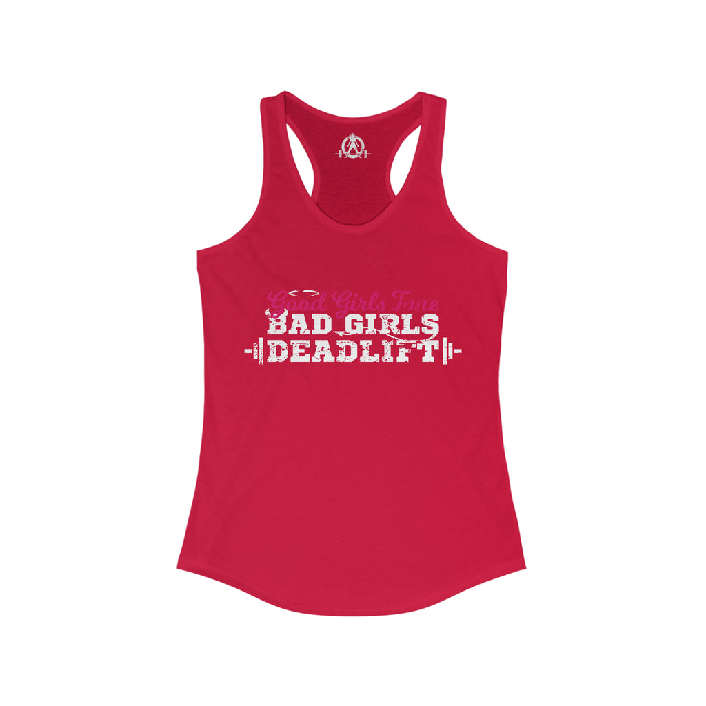 Good Girls Tone, Bad Girls Deadlift - Women's Ideal Racerback Tank -White Logo - Plain Back