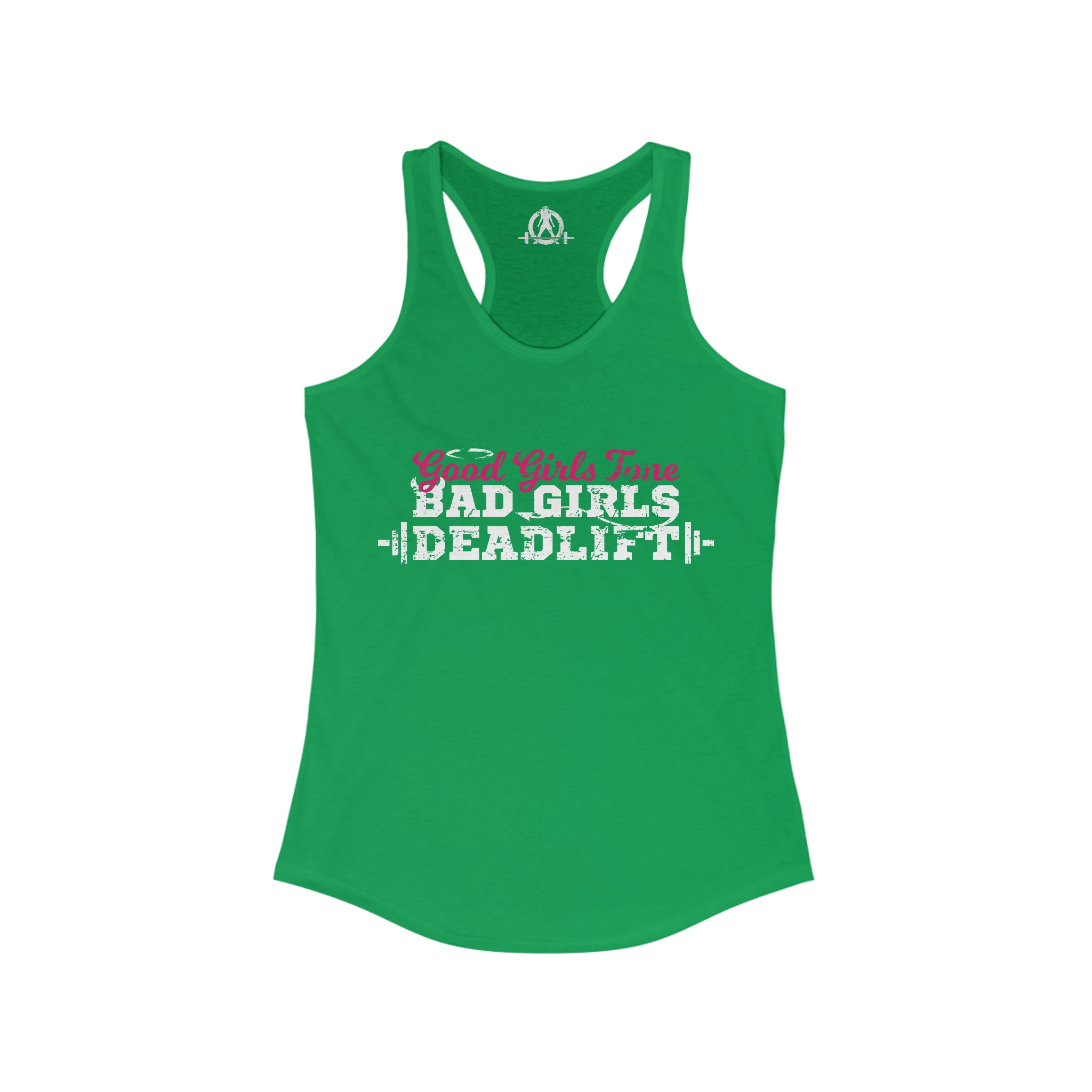 Good Girls Tone, Bad Girls Deadlift - Women's Ideal Racerback Tank -White Logo - Plain Back