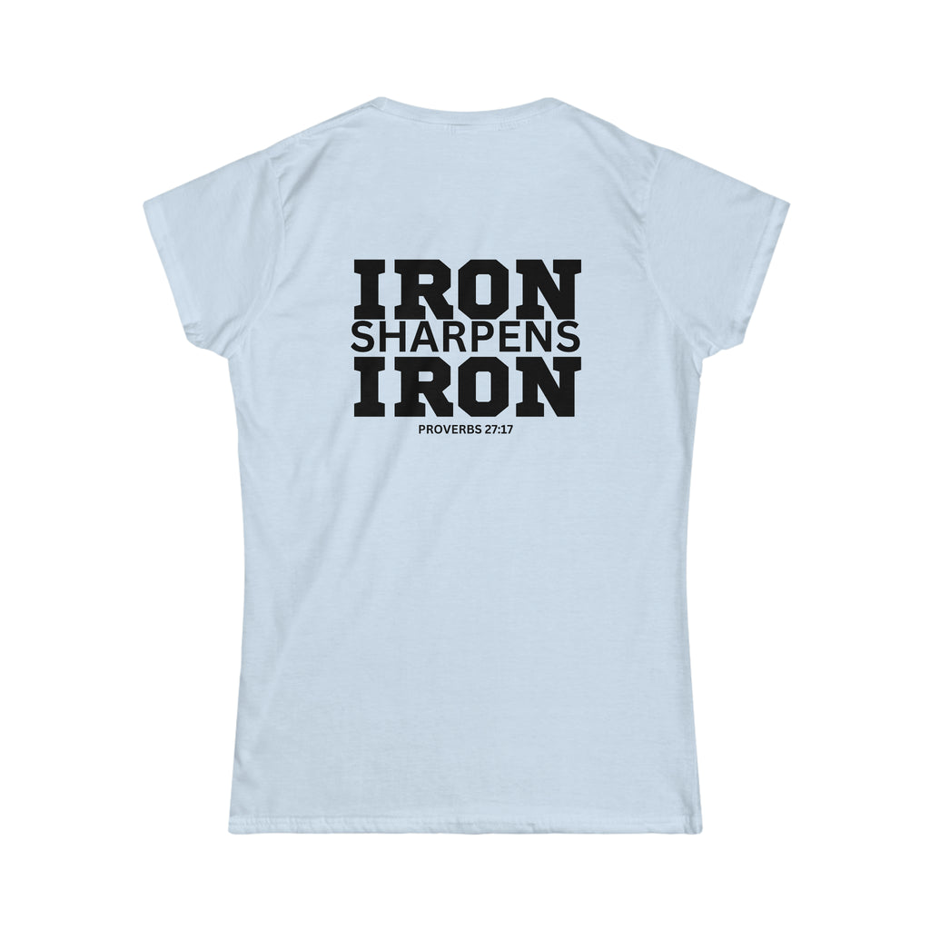 Iron Sharpens Iron - Women's Softstyle Tee - Black Logo Print on Front & Back