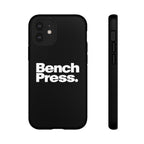 Bench Press. - Tough Phone Case