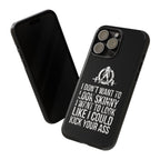 Tough Cases - I Don't Want To Look Skinny I Want To Look Like I Can Kick Your Ass - WWLW Logo