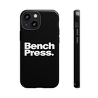 Bench Press. - Tough Phone Case