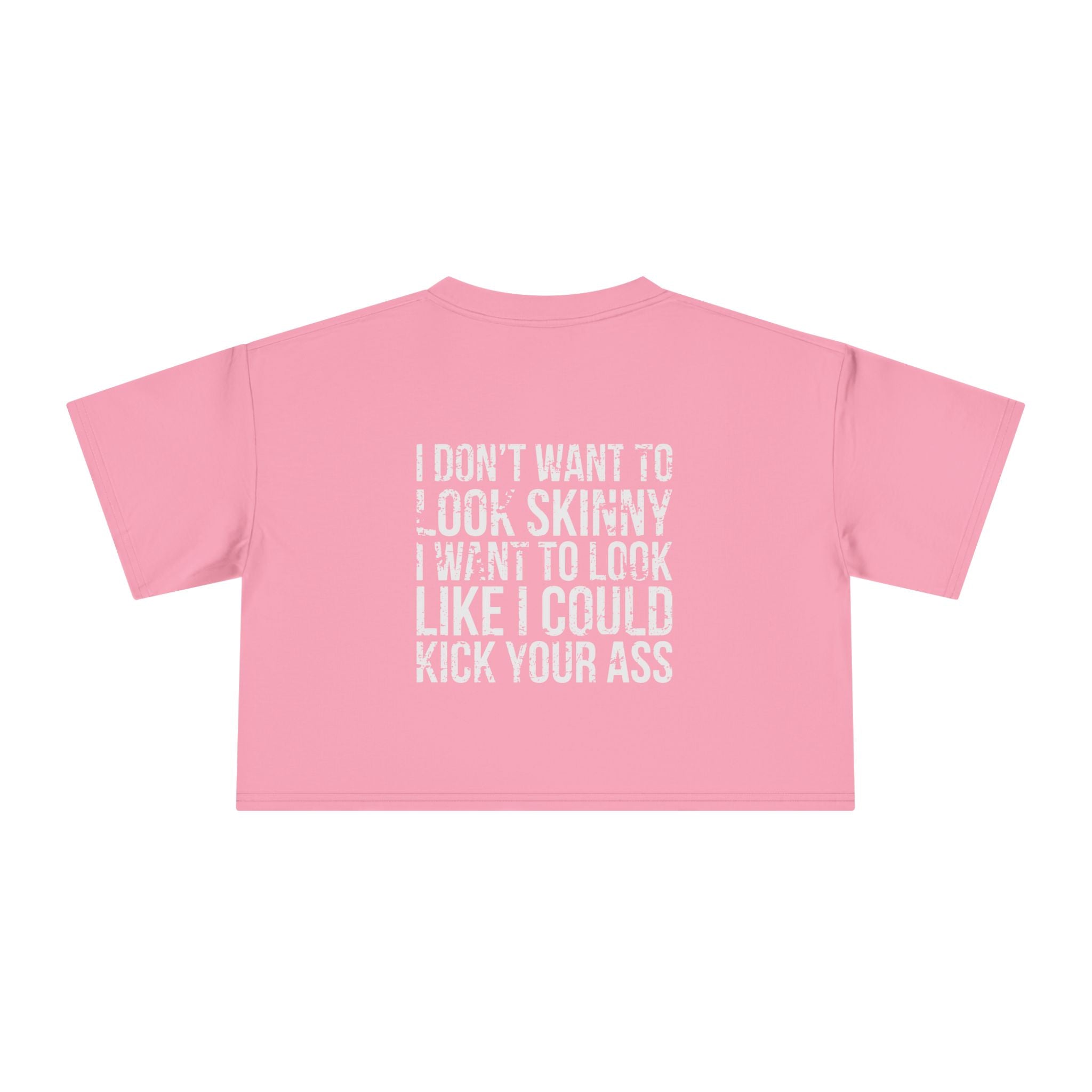 I Don't Want to Look Skinny Women's Crop Tee
