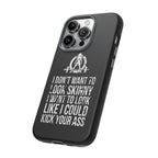 Tough Cases - I Don't Want To Look Skinny I Want To Look Like I Can Kick Your Ass - WWLW Logo
