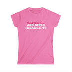 Women’s Softstyle Tee – Good Girls Tone… Bad Girls Deadlift 💀💪🔥 – Front Print, Plain Back