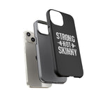 Strong Not Skinny - Tough Case