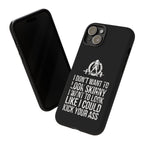 Tough Cases - I Don't Want To Look Skinny I Want To Look Like I Can Kick Your Ass - WWLW Logo