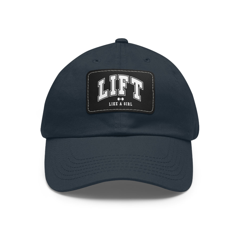 Lift Like A Girl - Dad Hat with Leather Patch (Rectangle) - White Font