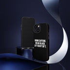 Drink Caffeine. Wear Black. Lift Heavy Shit. — Tough Phone Case