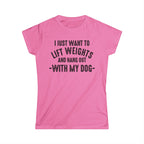 Lift Weights & Hang With My Dog - Women's Softstyle Tee - Black Logo - Plain Back