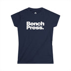 Bench Press. - Women's Soft-Style Tee