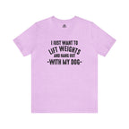 Lift Weights & Hang With My Dog - Unisex Jersey Short Sleeve Tee - Front Dark Logo