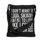 I Don't Want To Look Skinny I Want To Look Like I Can Kick Your Ass - Adjustable Tote Bag (AOP) - Distressed
