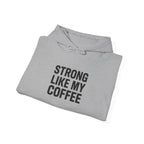STRONG LIKE MY COFFEE - Unisex Heavy Blend™ Hooded Sweatshirt