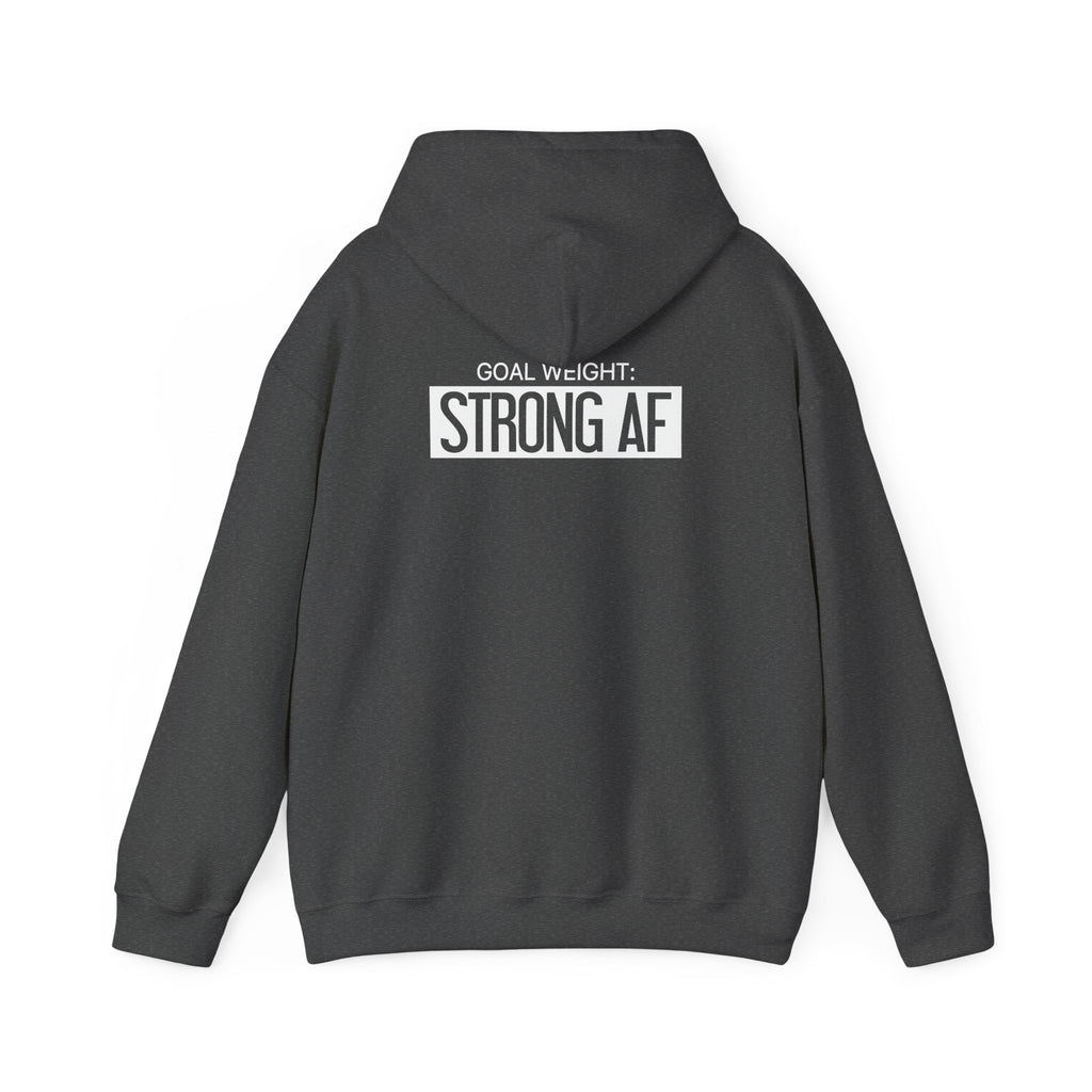 Goal Weight Strong AF - Unisex Heavy Blend Hooded Sweatshirt  - White Logo Front & Back