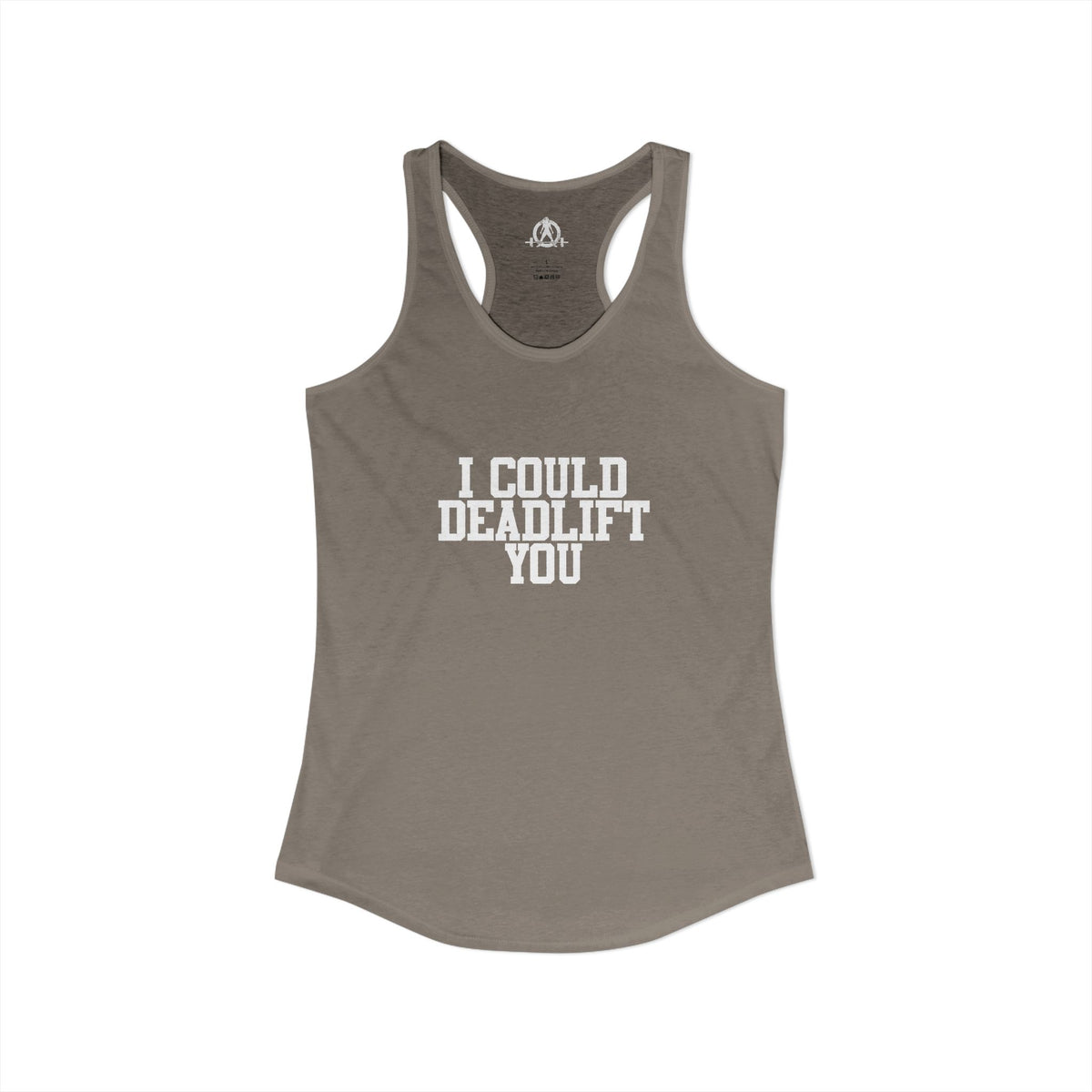 I Could Deadlift You - Women's Ideal Racerback Tank - White Logo - Plain Back