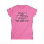 Lift Weights & Hang With My Dog - Women's Softstyle Tee - Distressed Color Logo - Plain Back