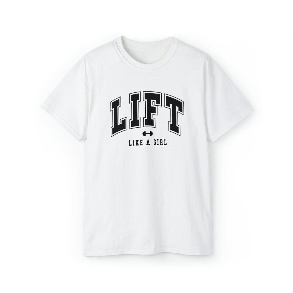 Lift Like A Girl - Unisex Ultra Cotton Tee - Front Black Logo - Plain Back