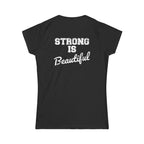 Strong Is Beautiful - Women's Softstyle Tee - Front Color & Back
