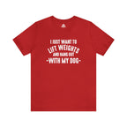 Lift Weights & Hang With My Dog - Unisex Jersey Short Sleeve Tee - Front White Logo