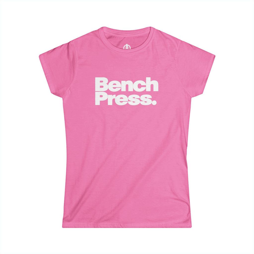 Bench Press. - Women's Soft-Style Tee