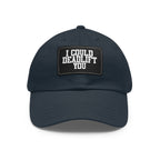 I Could Deadlift You - Dad Hat with Leather Patch (Rectangle) - White Font