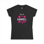 I'm A Barbell Girl - Women's Softstyle Tee