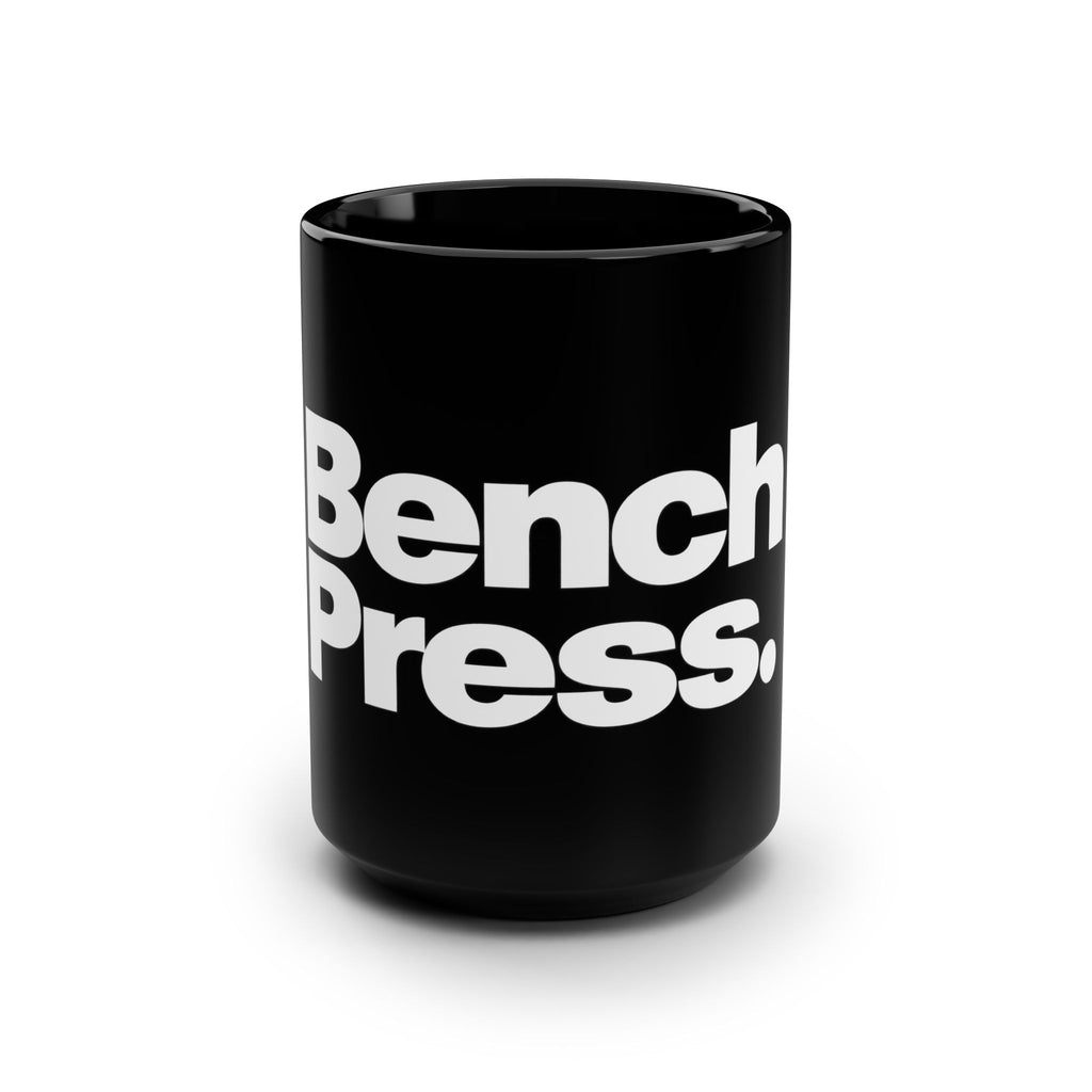 Bench Press. - Black Mug, 15oz