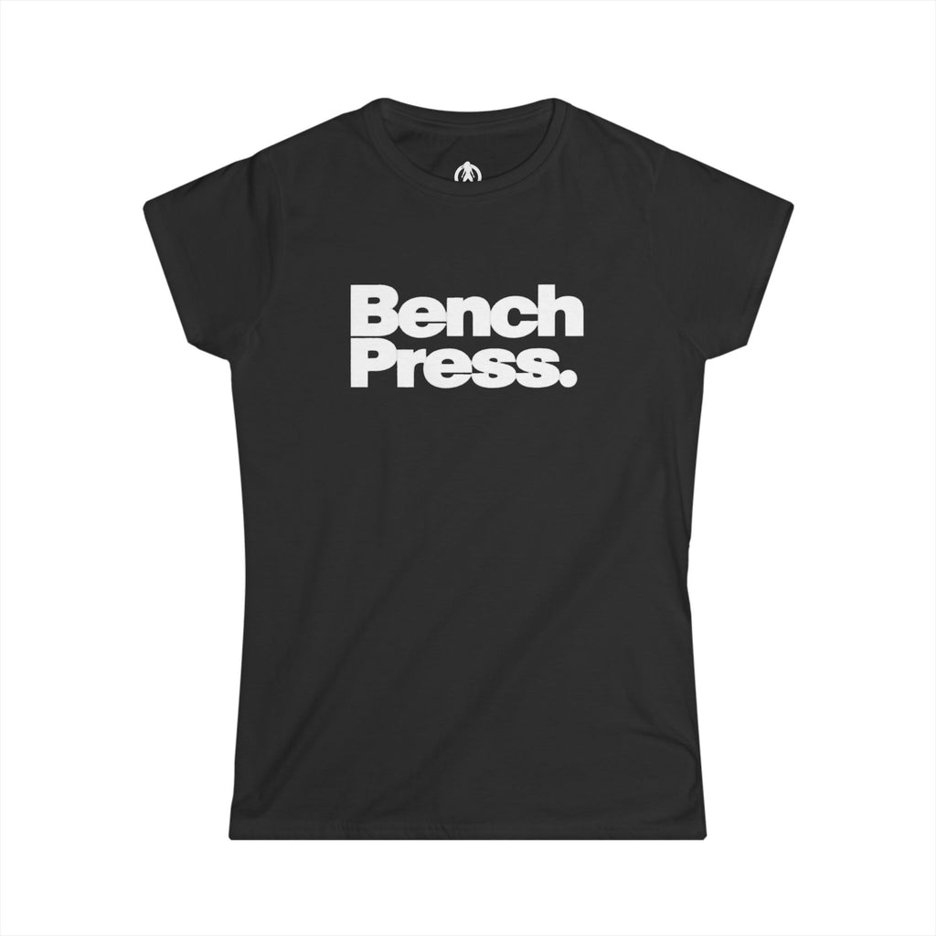 Bench Press. - Women's Soft-Style Tee
