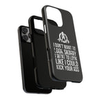 Tough Cases - I Don't Want To Look Skinny I Want To Look Like I Can Kick Your Ass - WWLW Logo
