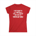 Lift Weights & Hang Out With My Dog - Women's Softstyle Tee - Distressed Color Logo