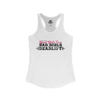 Good Girls Tone, Bad Girls Deadlift - Women's Ideal Racerback Tank - Distressed Dark Logo