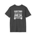 Everything Hurts & I'm Hungry  - Unisex Softstyle T-Shirt - Print on Front & Back