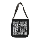 I Don't Want To Look Skinny I Want To Look Like I Can Kick Your Ass - Adjustable Tote Bag (AOP) - Distressed