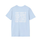 Kick Your Ass – Unisex Softstyle Tee | White Front, Plain Back