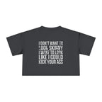 I Don't Want to Look Skinny Women's Crop Tee