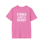STRONG NOT SKINNY - Unisex Soft-style Tee - White Front & Back Logo