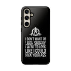 Tough Cases - I Don't Want To Look Skinny I Want To Look Like I Can Kick Your Ass - WWLW Logo