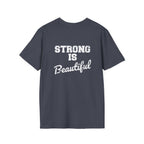 Strong Is Beautiful  - Unisex Softstyle T-Shirt - White Print on on back.