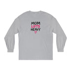 Mom Lifts Heavy – Unisex Long-Sleeve Tee