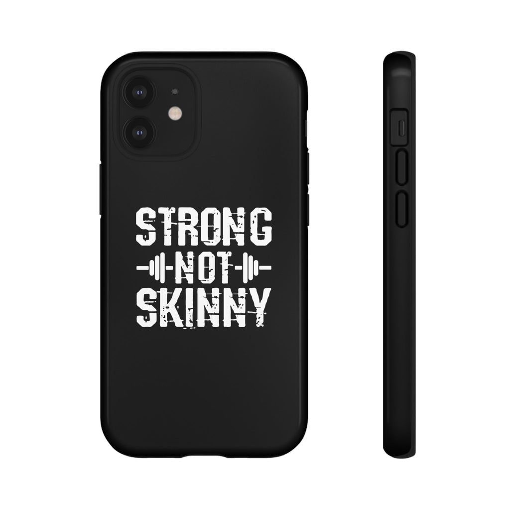 Strong Not Skinny - Tough Case