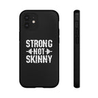 Strong Not Skinny - Tough Case