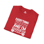 Everything Hurts & I'm Hungry  - Unisex Softstyle T-Shirt - Print on Front Plain Back